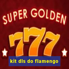 kit dls do flamengo